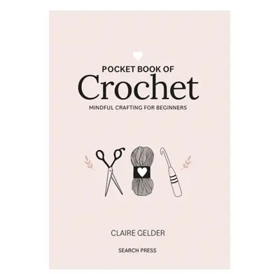 Pocket Book of Crochet - Claire Gelder