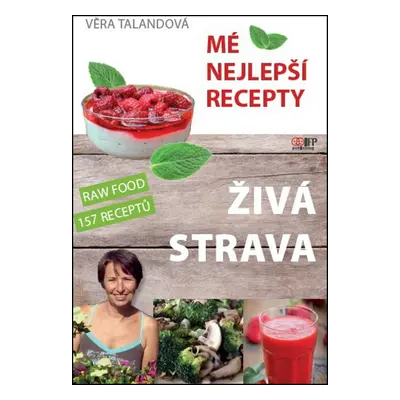 Živá strava Mé nejlepší recepty