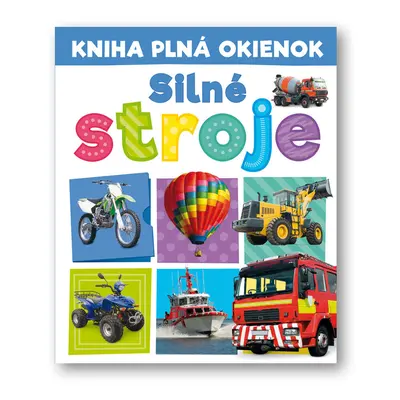 Kniha plná okienok Silné stroje