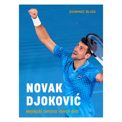 Novak Djoković:  Nejlepší tenista všech dob