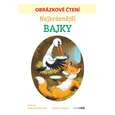 Kniha: Nejkrásnější bajky - Obrázkové čtení od Stluková Barbora