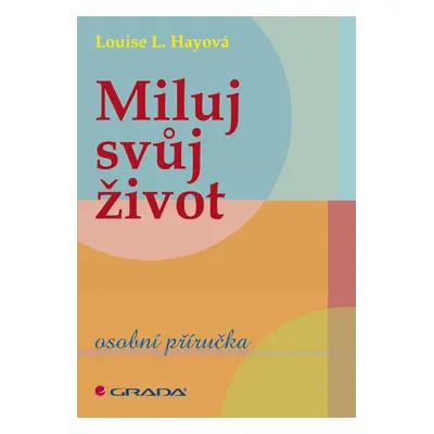 Kniha: Miluj svůj život od Hayová L. Louise