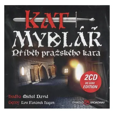 Kat Mydlář (Příběh pražského kata) - Muzikál (2 CD) - De Luxe Edition