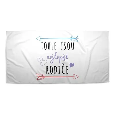 Sablio Ručník Tohle jsou nejlepší rodiče - 50x100 cm