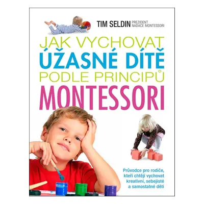 Jak vychovat úžasné dítě podle principů montessori