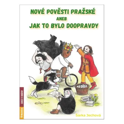 Nové pověsti pražské aneb Jak to bylo doopravdy