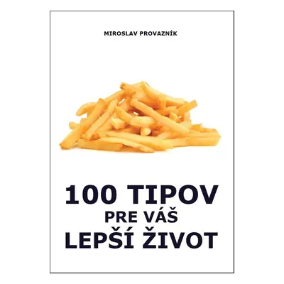 100 tipov pre váš lepší život