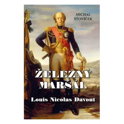 Železný maršál Louis Nicolas Davout