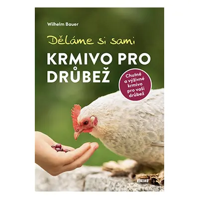 Děláme si sami krmivo pro drůbež