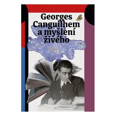 Georges Canguilhem a myšlení živého