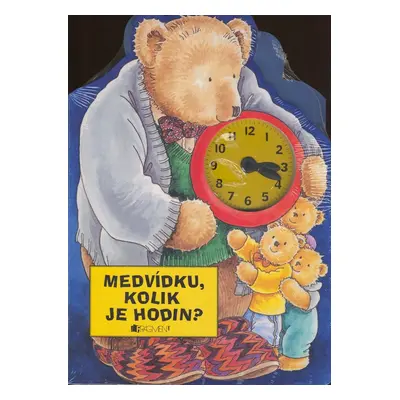 Balíček 2ks Medvídku, zavážu ti mašličku + Medvídku, kolik je hodin?