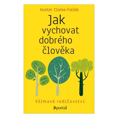 Jak vychovat dobrého člověka