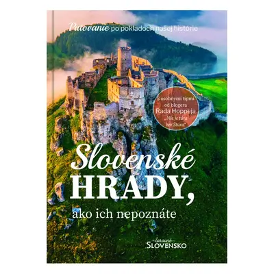 Slovenské hrady, ako ich nepoznáte