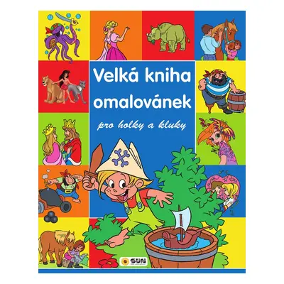 Velká kniha omalovánek pro holky a kluky