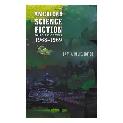 American Science Fiction: Four Classic Novels 1968-1969 (LOA #322)