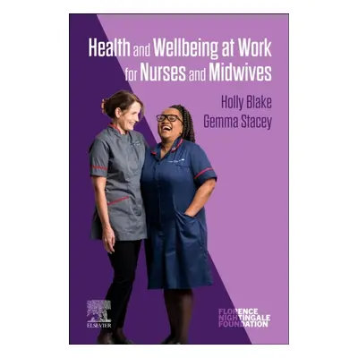 Health and Wellbeing at Work for Nurses and Midwives Elsevier