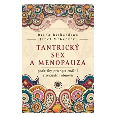 Tantrický sex a menopauza - praktiky pro spirituální a sexuální obnovu Nakladatelství Synergie, 