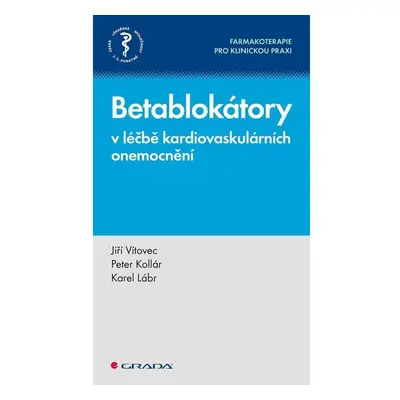 Betablokátory v léčbě kardiovaskulárních onemocnění GRADA Publishing, a. s.