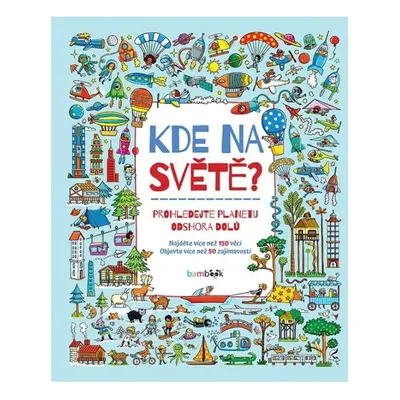 Kde na světě? - Prohledejte planetu odshora dolů GRADA Publishing, a. s.