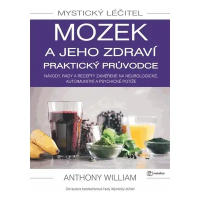 Mystický léčitel - Mozek a jeho zdraví praktický průvodce GRADA Publishing, a. s.