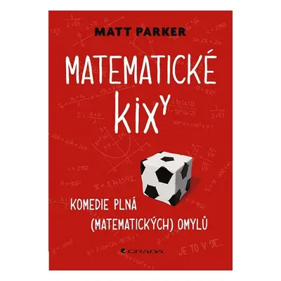 Matematické kixy - Komedie plná (matematických) omylů GRADA Publishing, a. s.