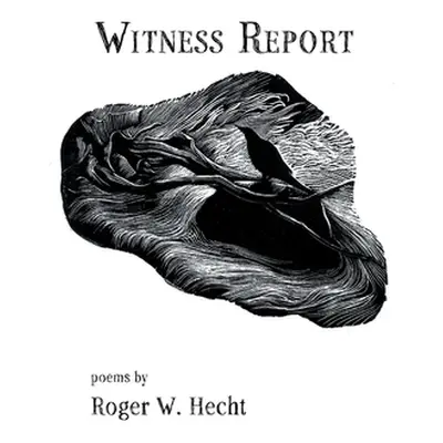 "Witness Report" - "" ("Hecht Roger W.")(Paperback)