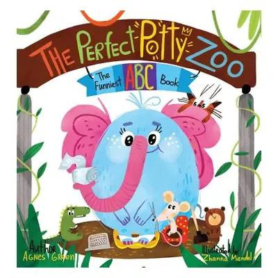 "The Perfect Potty Zoo: The Funniest ABC Book" - "" ("Green Agnes")(Pevná vazba)