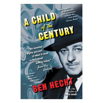 "A Child of the Century" - "" ("Hecht Ben")(Paperback)