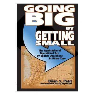 "Going Big by Getting Small: The Application of Operational Art by Special Operations in Phase Z