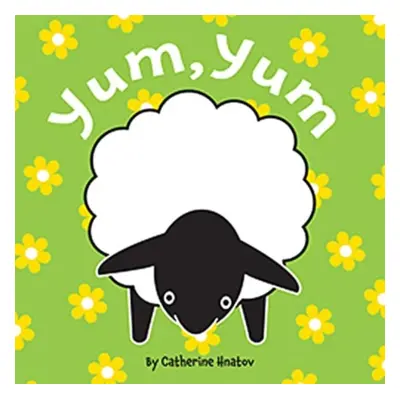 "Yum, Yum" - "" ("Hnatov Catherine")(Board book)