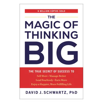 "The Magic of Thinking Big: The True Secret of Success" - "" ("Schwartz David J.")(Paperback)