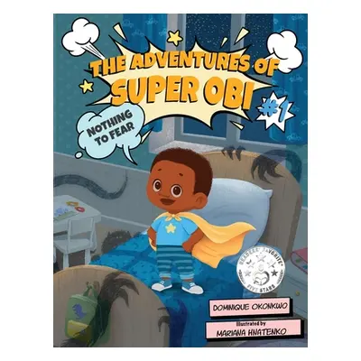 "The Adventures of Super Obi: Nothing to Fear" - "" ("Okonkwo Dominique")(Pevná vazba)