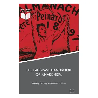 "The Palgrave Handbook of Anarchism" - "" ("Levy Carl")(Pevná vazba)