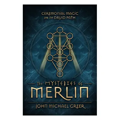 "The Mysteries of Merlin: Ceremonial Magic for the Druid Path" - "" ("Greer John Michael")(Paper