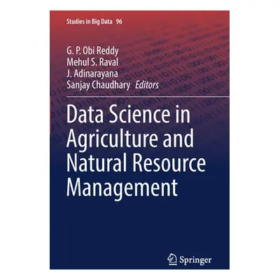 "Data Science in Agriculture and Natural Resource Management" - "" ("Reddy G. P. Obi")(Paperback