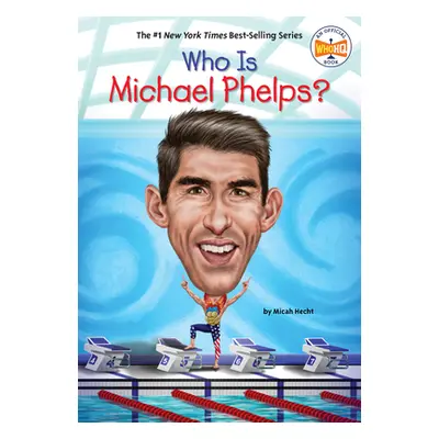 "Who Is Michael Phelps?" - "" ("Hecht Micah")(Library Binding)