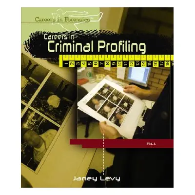 "Careers in Criminal Profiling" - "" ("Levy Janey")(Library Binding)