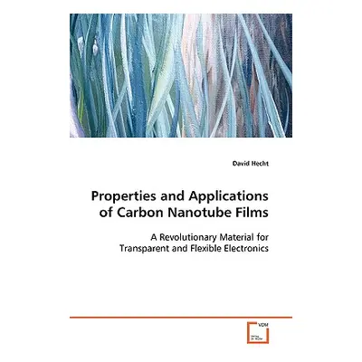 "Properties and Applications of Carbon Nanotube Films" - "" ("Hecht David")(Paperback)