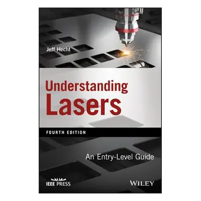 "Understanding Lasers: An Entry-Level Guide" - "" ("Hecht Jeff")(Paperback)