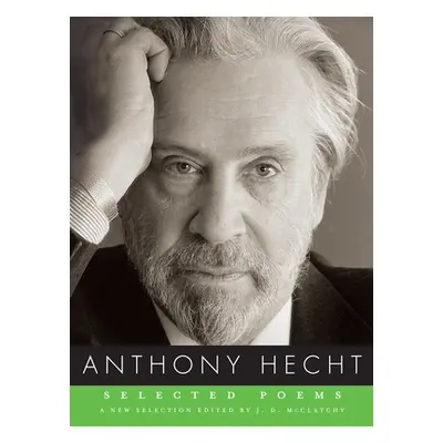 "Selected Poems of Anthony Hecht" - "" ("Hecht Anthony")(Paperback)