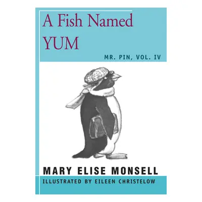 "A Fish Named Yum: Vol. IV" - "" ("Monsell Mary Elise")(Paperback)