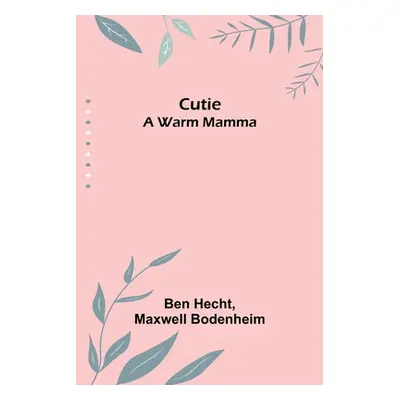 "Cutie: A Warm Mamma" - "" ("Hecht Ben")(Paperback)