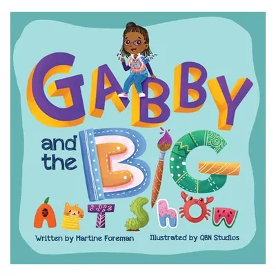 "Gabby and the Big Art Show" - "" ("Foreman Martine")(Pevná vazba)