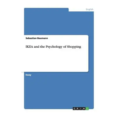 "IKEA and the Psychology of Shopping" - "" ("Baumann Sebastian")(Paperback)