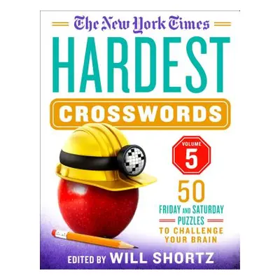 "The New York Times Hardest Crosswords Volume 5: 50 Friday and Saturday Puzzles to Challenge You