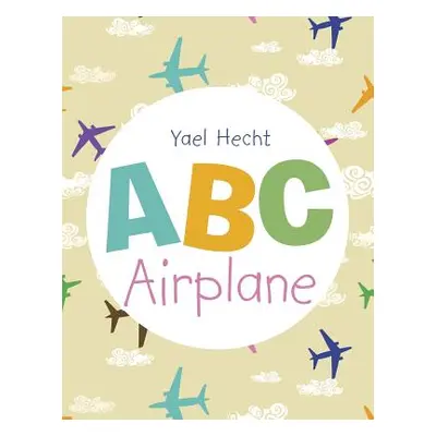 "ABC Airplane" - "" ("Hecht Yael")(Paperback)