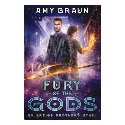 "Fury of the Gods: An Areios Brothers Novel" - "" ("Braun Amy")(Paperback)