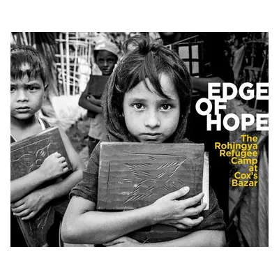 "Edge of Hope" - "The Rohingya Refugee Camp at Cox's Bazar" ("Dawton Anthony")(Paperback / softb