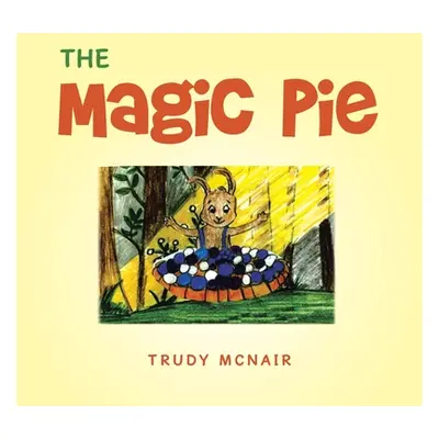 "The Magic Pie" - "" ("McNair Trudy")(Paperback)