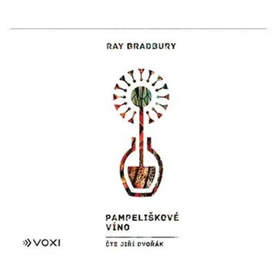 Pampeliškové víno (audiokniha) | Ray Bradbury, Jiří Dvořák, Tomáš Hrách